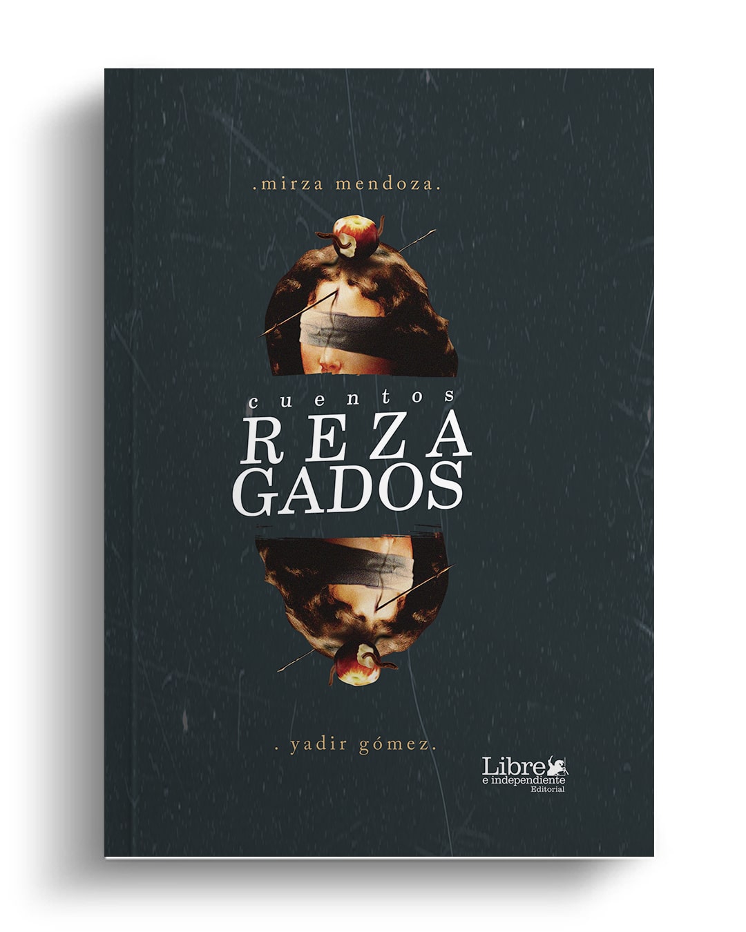 Cuentos rezagados, Mirza Mendoza, Yadir Gómez