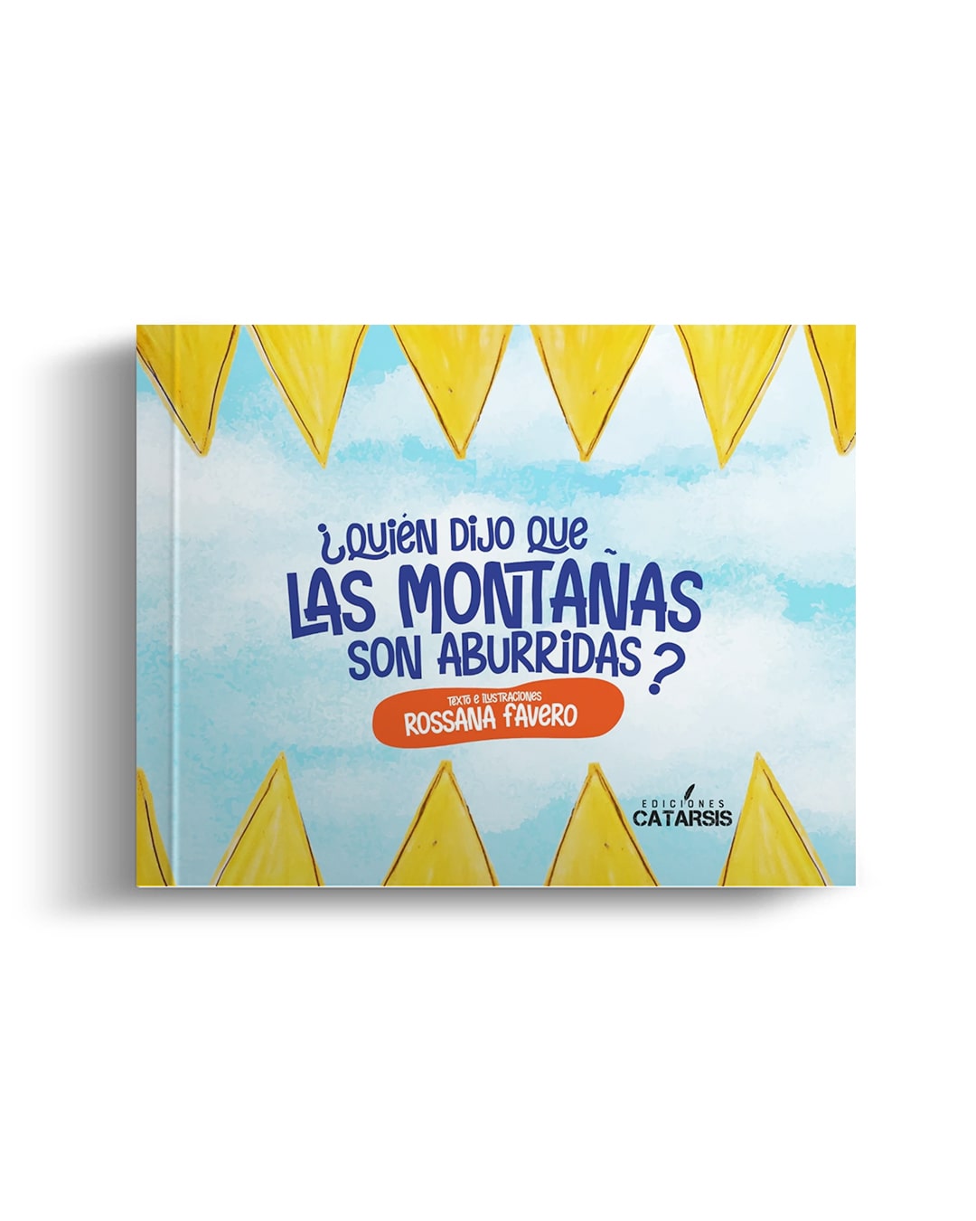¿Quién dijo que las montañas son aburridas?, Rossana Favero