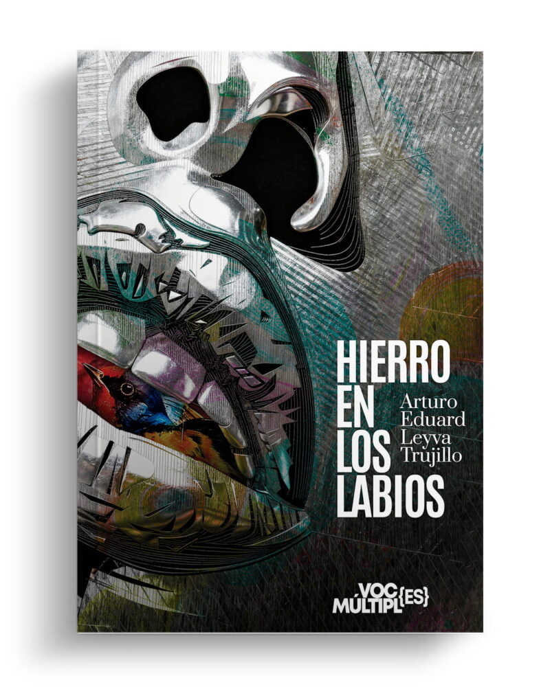 Hierro en los labios, Arturo Eduard Leyva Trujillo